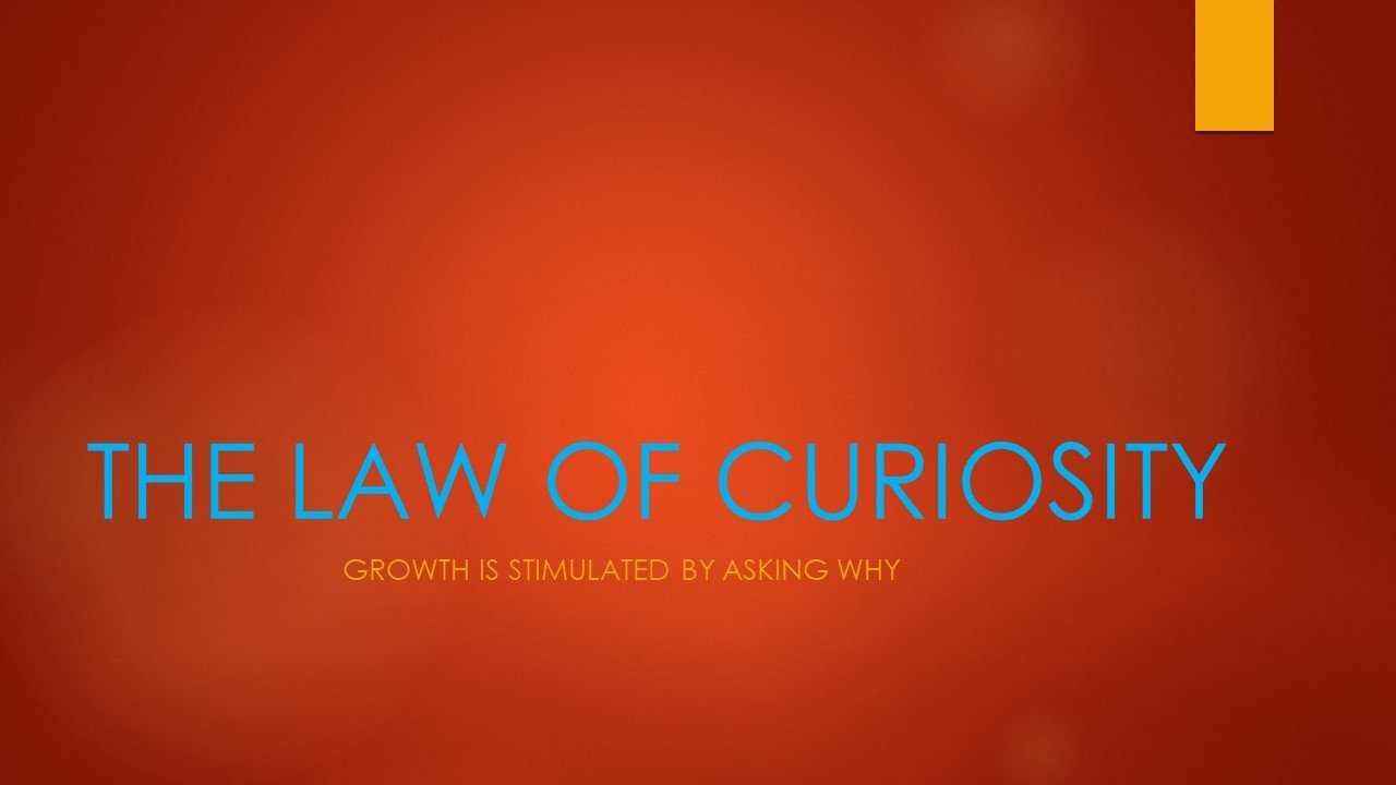THE LAW OF CURIOSITY