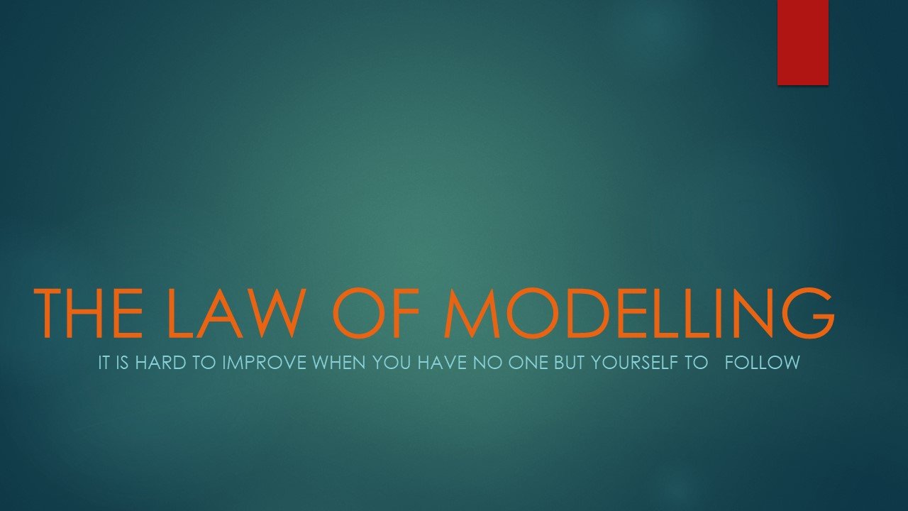 THE LAW OF MODELLING